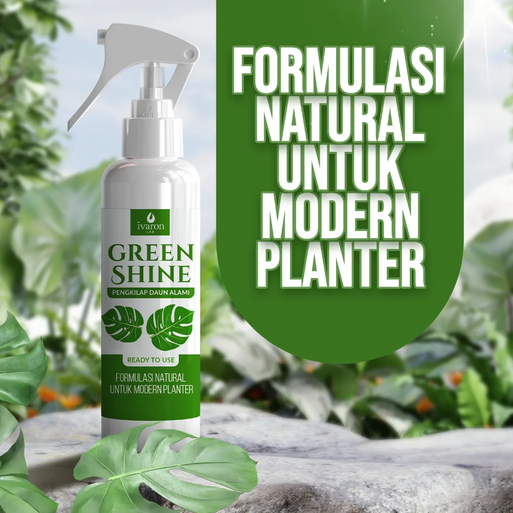 Ivaron Green Shine 250ml - Pengkilap Daun Tanaman Hias, Siap Pakai & Melindungi Daun