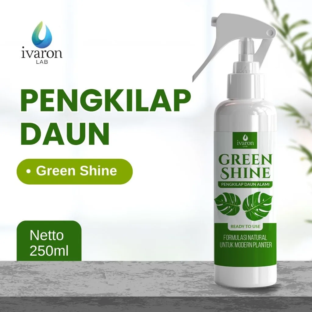 Ivaron Green Shine 250ml - Pengkilap Daun Tanaman Hias, Siap Pakai & Melindungi Daun